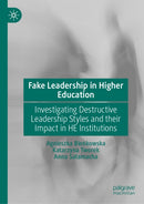 Fake Leadership in Higher Education : Investigating Destructive Leadership Styles and their Impact in HE Institutions-9783032128607