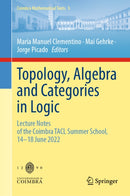 Topology, Algebra and Categories in Logic