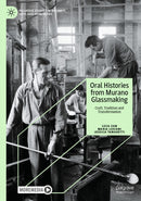 Oral Histories from Murano Glassmaking