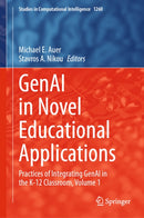 GenAI in Novel Educational Applications : Practices of Integrating GenAI in the K-12 Classroom, Volume 1-9783032161529