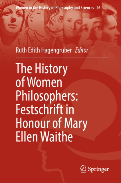 The History of Women Philosophers: Festschrift in Honour of Mary Ellen Waithe