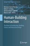 Human-Building Interaction : The Nexus of Architecture, Building Science and Interaction Design-9783032168627