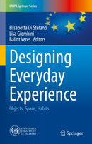 Designing Everyday Experience : Objects, Space, Habits-9783032174260