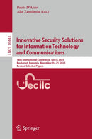 Innovative Security Solutions for Information Technology and Communications : 18th International Conference, SecITC 2025, Bucharest, Romania, November 20-21, 2025, Revised Selected Papers-9783032174420