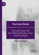 The Great Divide : The Lost Cause and the Shifting Priorities of the American Right-9783032187031