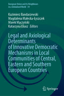 Legal and Axiological Determinants of Innovative Democratic Mechanisms in Local Communities of Central, Eastern and Southern European Countries-9783032203687