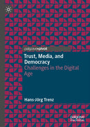 Trust, Media, and Democracy : Challenges in the Digital Age-9783032207968