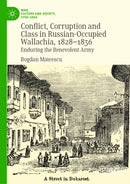 Conflict, Corruption and Class in Russian-Occupied Wallachia, 1828-1836