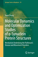 Molecular Dynamics and Optimization Studies of a-Synuclein Protein Structures