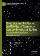 Rhetorics and Politics of Ineffability in Twentieth-Century Mysticism Studies
