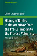 History of Rabies in the Americas: From the Pre-Columbian to the Present, Volume IV