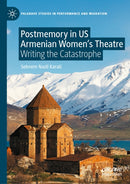 Postmemory in US Armenian Women's Theatre