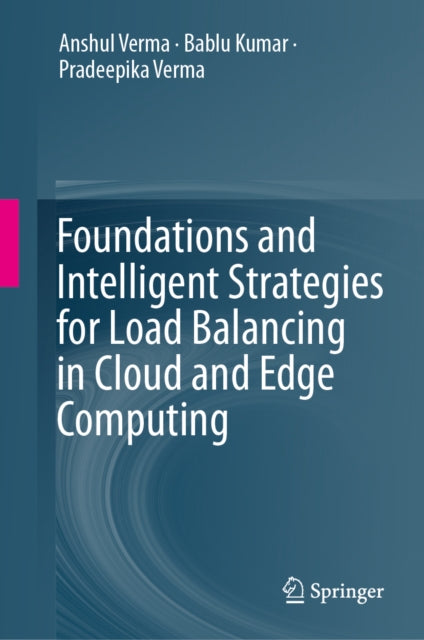 Foundations and Intelligent Strategies for Load Balancing in Cloud and Edge Computing