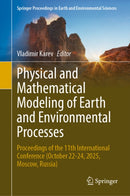 Physical and Mathematical Modeling of Earth and Environmental Processes