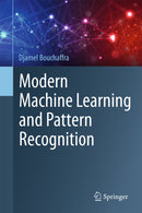 Modern Machine Learning and Pattern Recognition