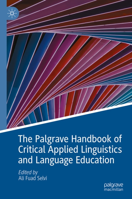 The Palgrave Handbook of Critical Applied Linguistics and Language Education