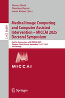 Medical Image Computing and Computer Assisted Intervention – MICCAI 2025 Doctoral Symposium