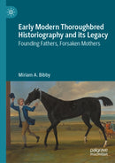 Early Modern Thoroughbred Historiography and its Legacy