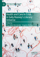 Health and Care in Crisis in Sally Rooney's Literary Universe