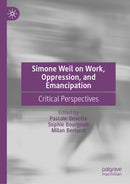 Simone Weil on Work, Oppression, and Emancipation