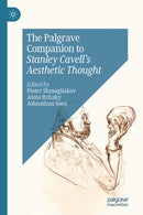 The Palgrave Companion to Stanley Cavell’s Aesthetic Thought