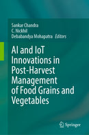 AI and IoT Innovations in Post-Harvest Management of Food Grains and Vegetables