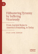 Filibustering Tyranny by Suffering Vicariously