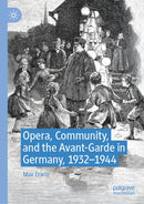 Opera, Community, and the Avant-Garde in Germany, 1932–1944