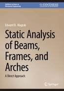Static Analysis of Beams, Frames, and Arches