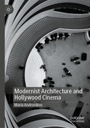Modernist Architecture and Hollywood Cinema