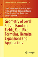 Geometry of Level Sets of Random Fields, Kac–Rice Formulas, Hermite Expansions and Applications