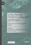 Living Through COVID-19 as Migrants and Refugees