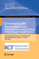 ICT Innovations 2025. AI and the Digital Frontier: Reshaping Modern Society Through Technology and Computer Science