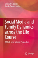 Social Media and Family Dynamics across the Life Course