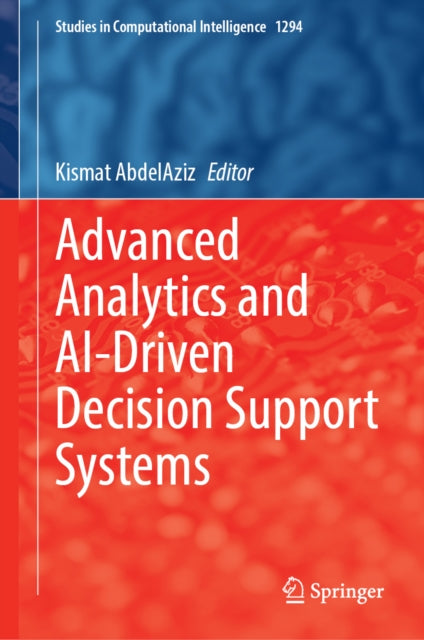 Advanced Analytics and AI-Driven Decision Support Systems