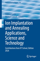 Ion Implantation and Annealing Applications, Science and Technology