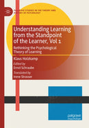 Understanding Learning from the Standpoint of the Learner, Vol 1