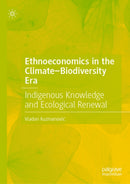 Ethnoeconomics in the Climate–Biodiversity Era