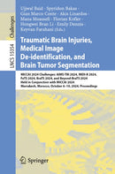 Traumatic Brain Injuries, Medical Image De-identification, and Brain Tumor Segmentation