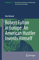 Robert Fulton in Europe: An American Hustler Invents Himself