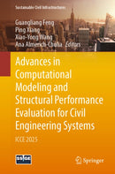 Advances in Computational Modeling and Structural Performance Evaluation for Civil Engineering Systems