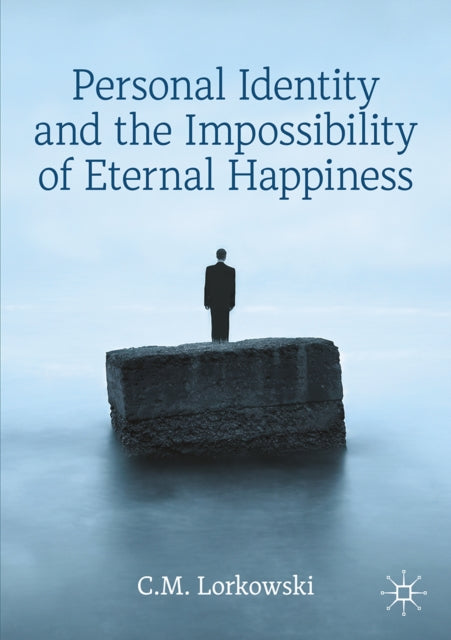 Personal Identity and the Impossibility of Eternal Happiness