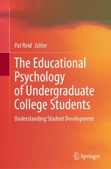 The Educational Psychology of Undergraduate College Students