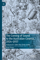 The Coming of Sound to the Australian Cinema, 1924-1937