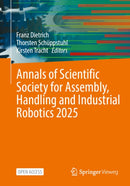 Annals of Scientific Society for Assembly, Handling and Industrial Robotics 2025
