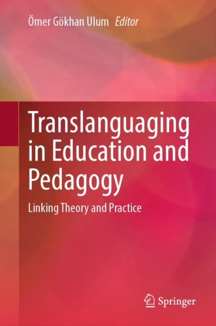 Translanguaging in Education and Pedagogy