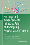 Heritage and Advancements in Lattice Point and Sampling Regularization Theory