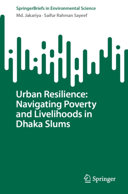 Urban Resilience: Navigating Poverty and Livelihoods in Dhaka Slums