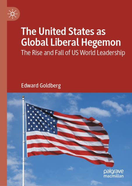 The United States as Global Liberal Hegemon