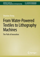 From Water-Powered Textiles to Lithography Machines